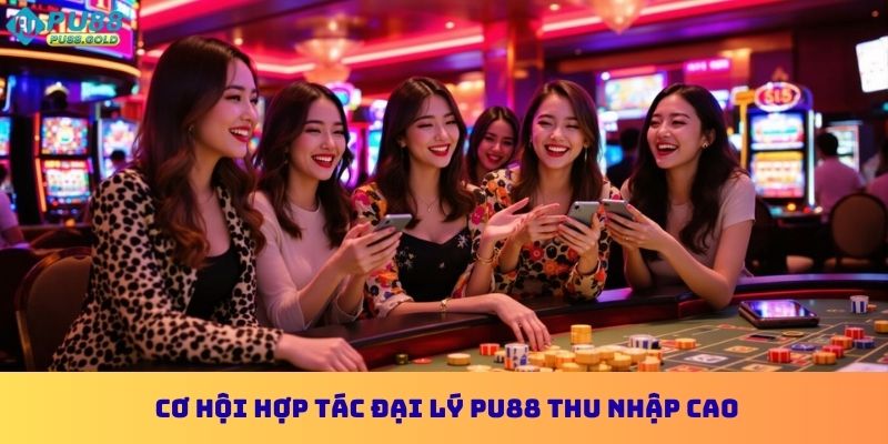 Chính Sách Đại Lý PU88 - Quyền Lợi Hấp Dẫn Cho Đối Tác